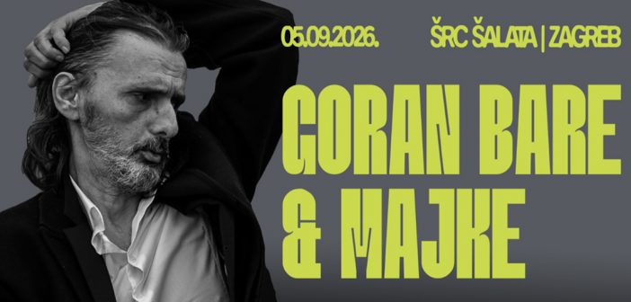 Goran Bare & Majke u subotu se vraćaju na zagrebačku Šalatu